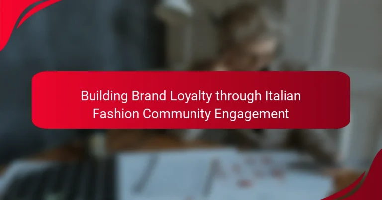 Building Brand Loyalty through Italian Fashion Community Engagement