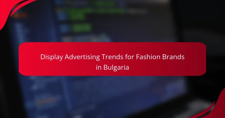 Display Advertising Trends for Fashion Brands in Bulgaria