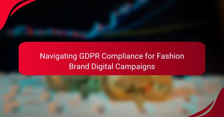 Navigating GDPR Compliance for Fashion Brand Digital Campaigns