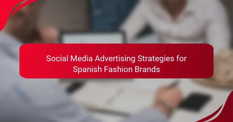 Social Media Advertising Strategies for Spanish Fashion Brands