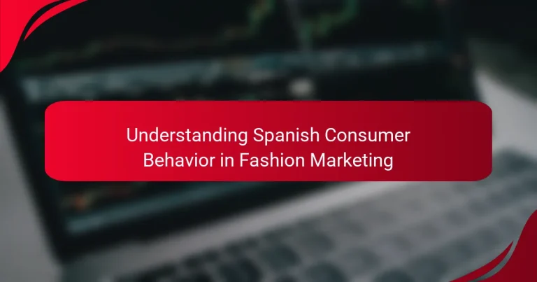 Understanding Spanish Consumer Behavior in Fashion Marketing