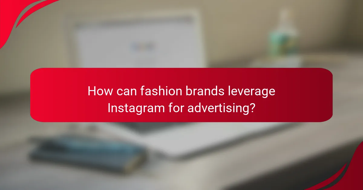 How can fashion brands leverage Instagram for advertising?