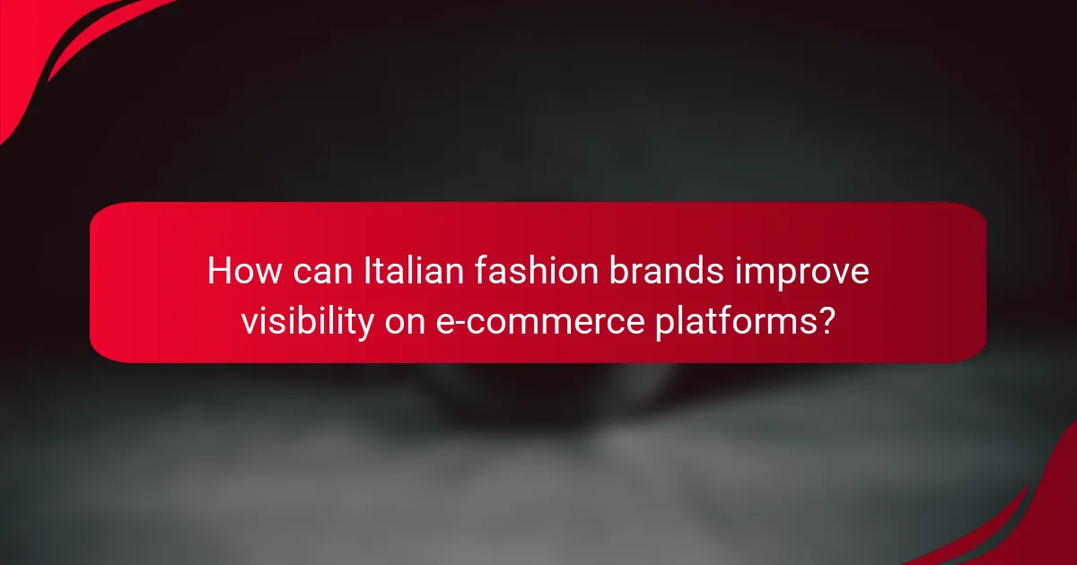 How can Italian fashion brands improve visibility on e-commerce platforms?