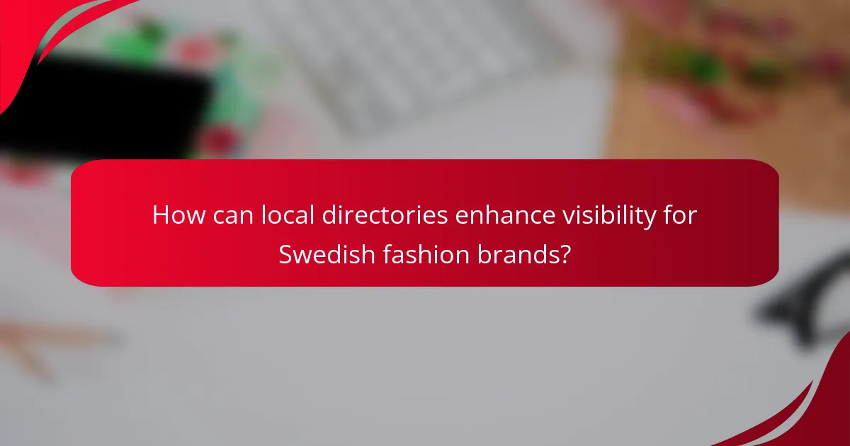 How can local directories enhance visibility for Swedish fashion brands?