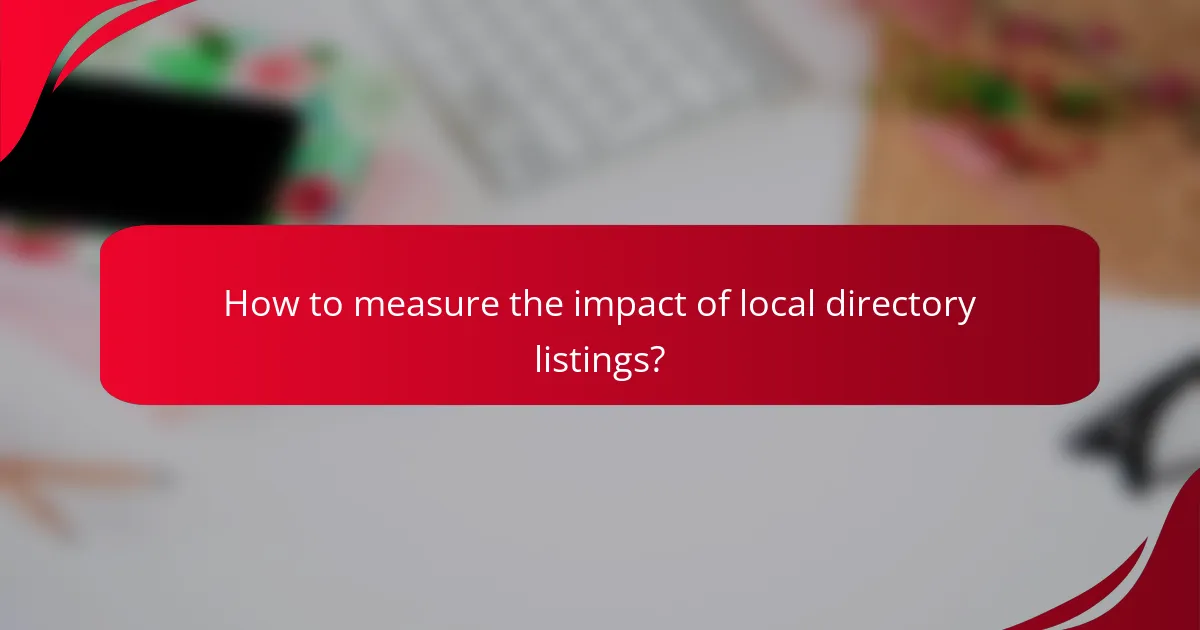 How to measure the impact of local directory listings?