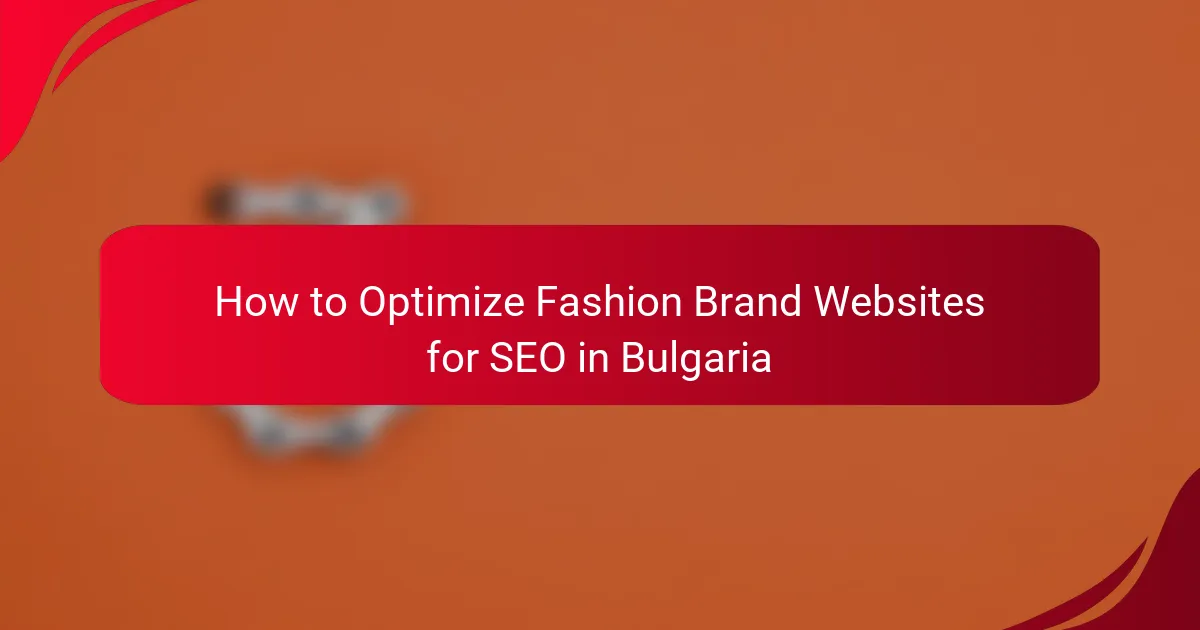 How to Optimize Fashion Brand Websites for SEO in Bulgaria