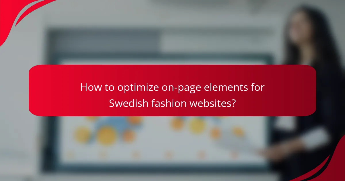 How to optimize on-page elements for Swedish fashion websites?