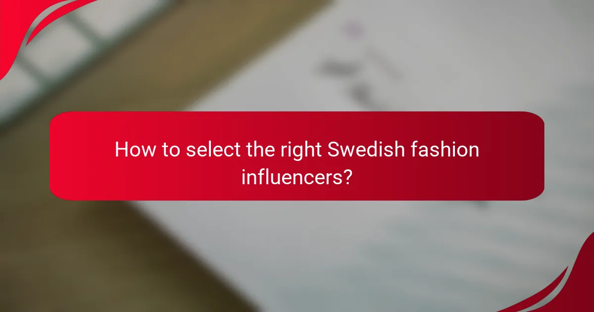 How to select the right Swedish fashion influencers?
