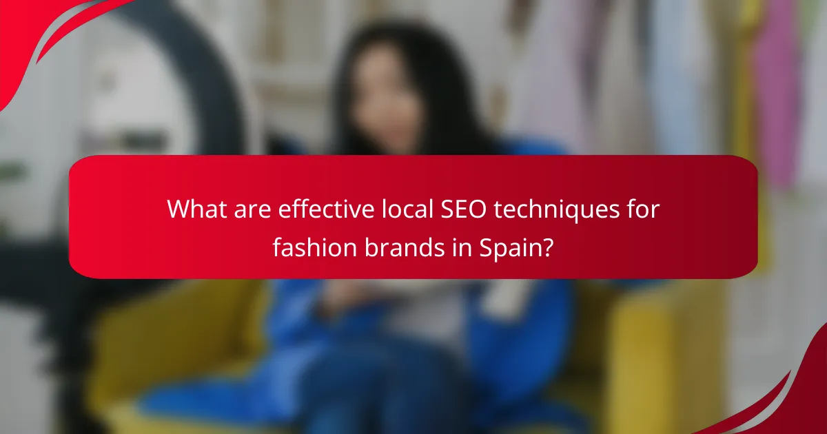 What are effective local SEO techniques for fashion brands in Spain?