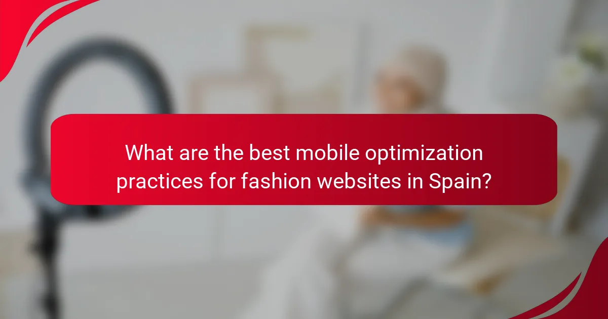 What are the best mobile optimization practices for fashion websites in Spain?