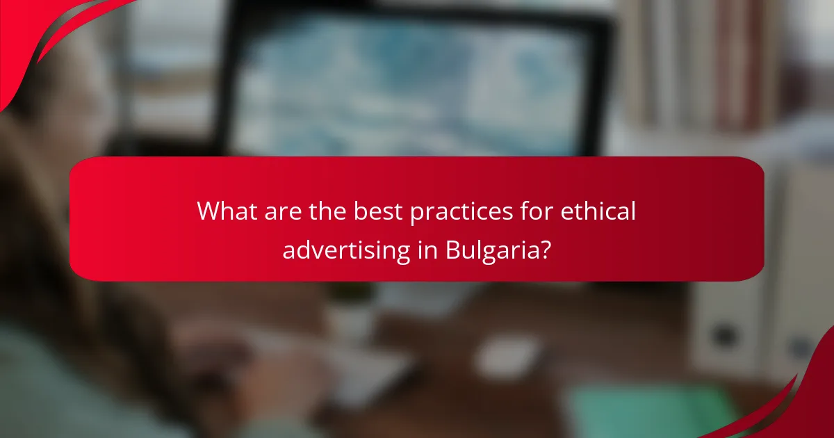 What are the best practices for ethical advertising in Bulgaria?