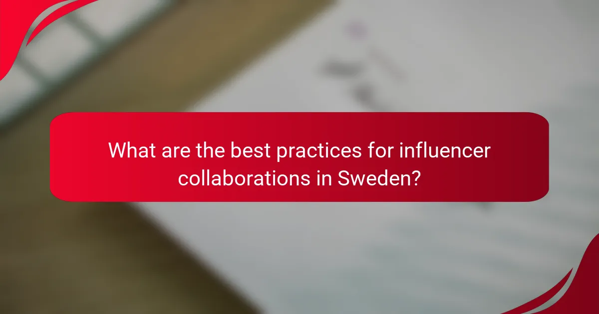 What are the best practices for influencer collaborations in Sweden?