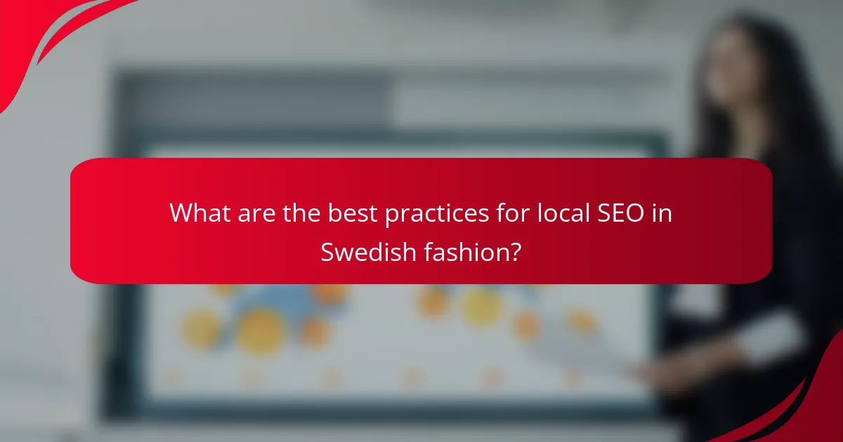 What are the best practices for local SEO in Swedish fashion?