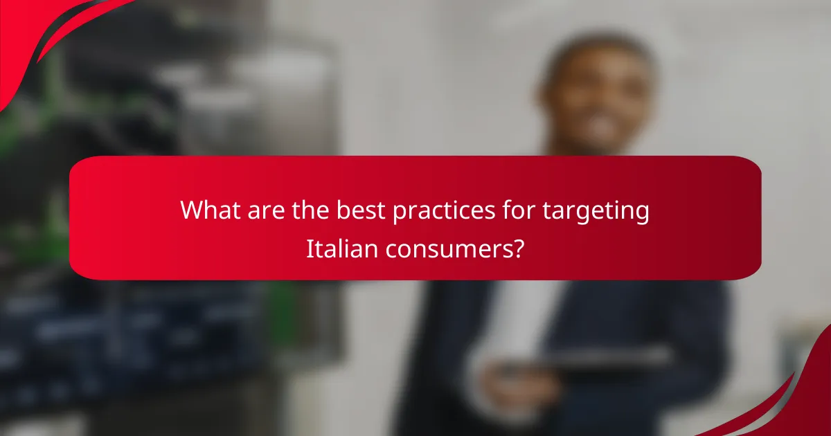 What are the best practices for targeting Italian consumers?