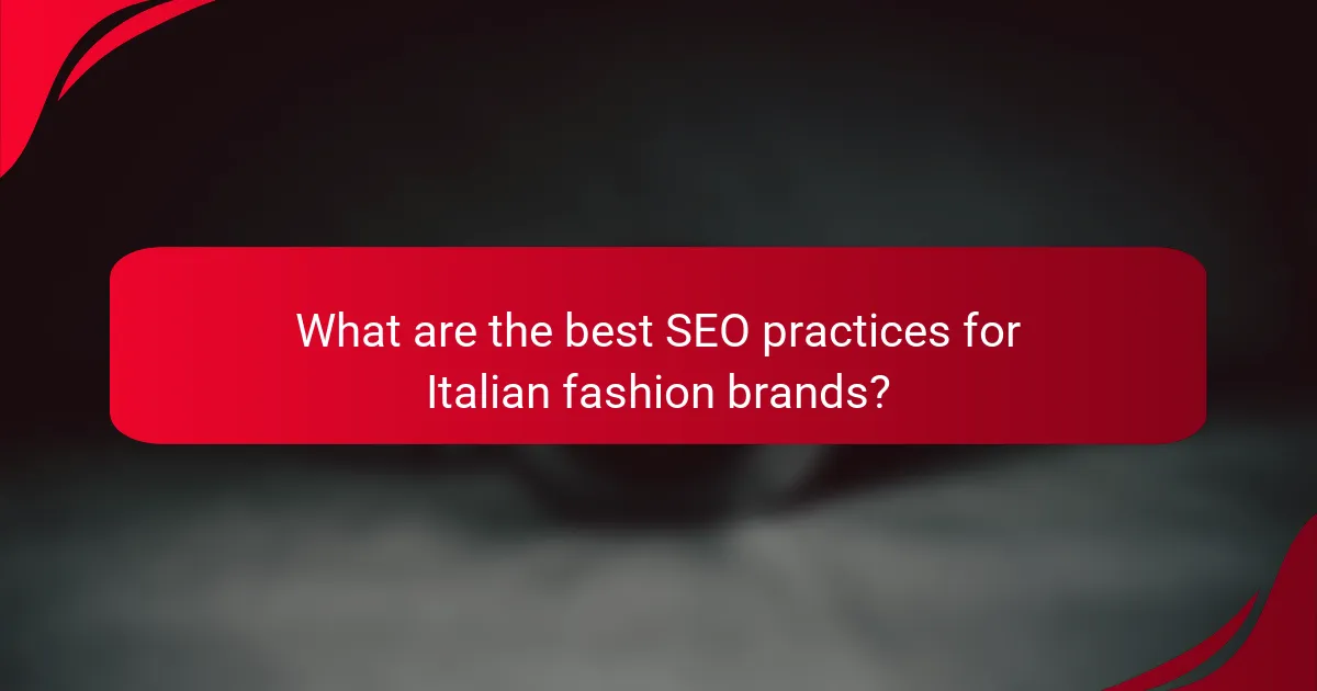 What are the best SEO practices for Italian fashion brands?