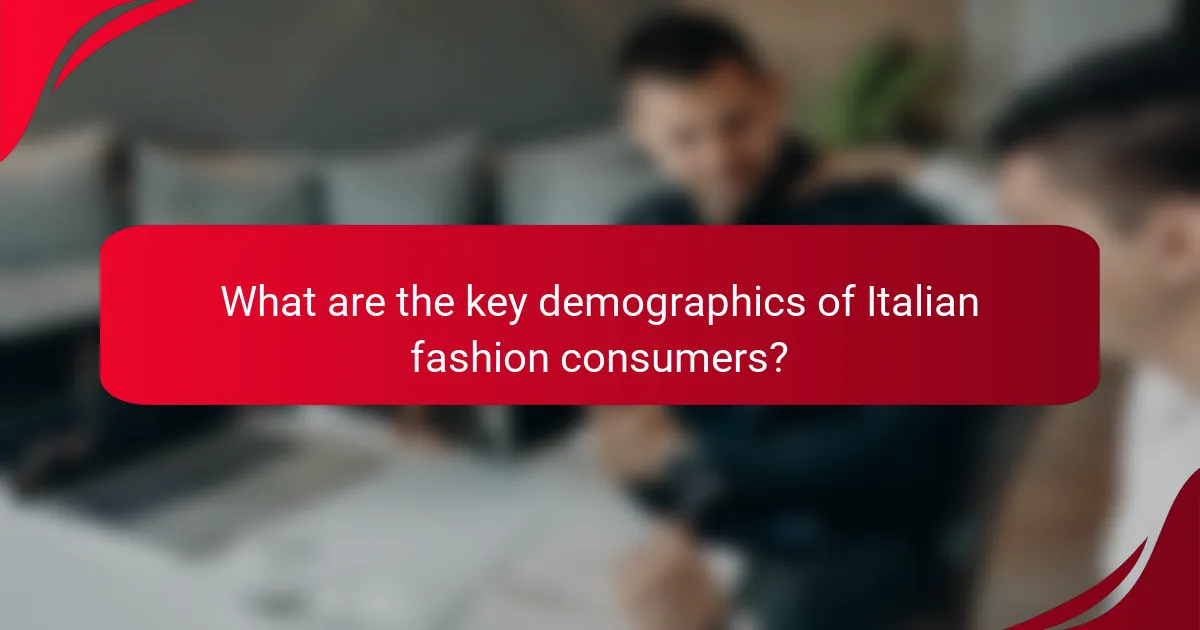 What are the key demographics of Italian fashion consumers?