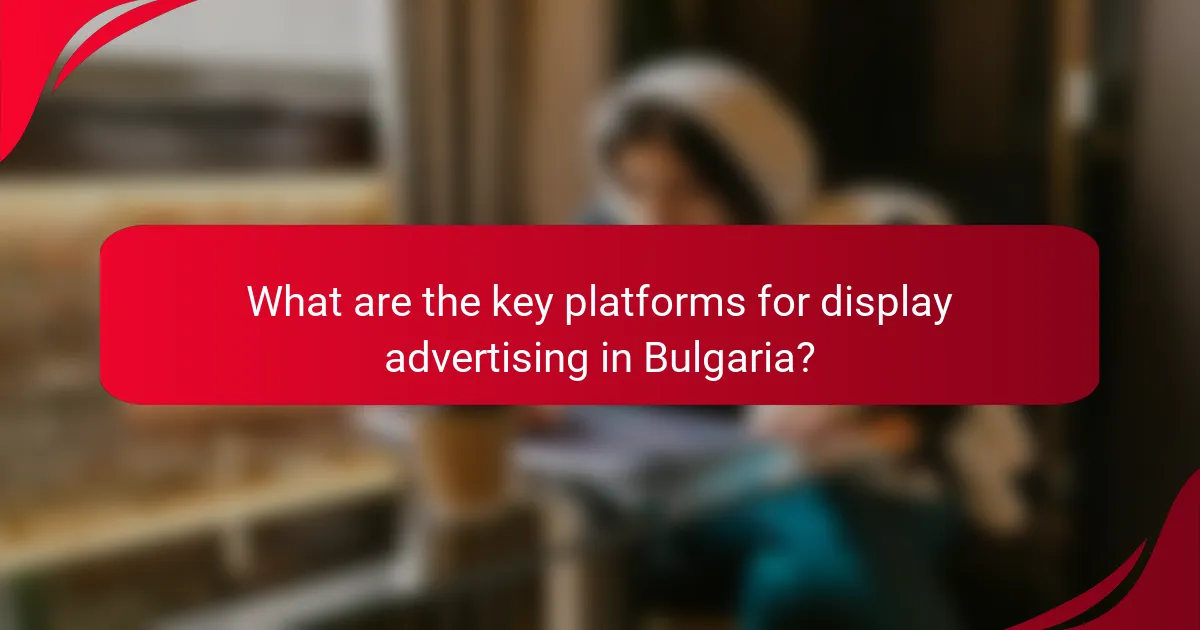 What are the key platforms for display advertising in Bulgaria?