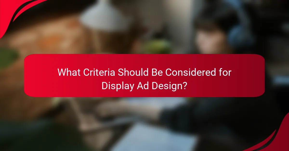What Criteria Should Be Considered for Display Ad Design?
