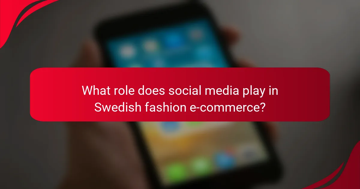What role does social media play in Swedish fashion e-commerce?