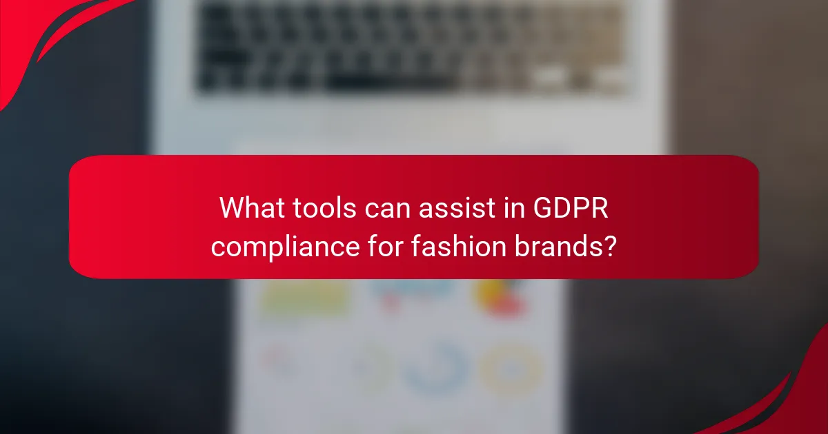 What tools can assist in GDPR compliance for fashion brands?