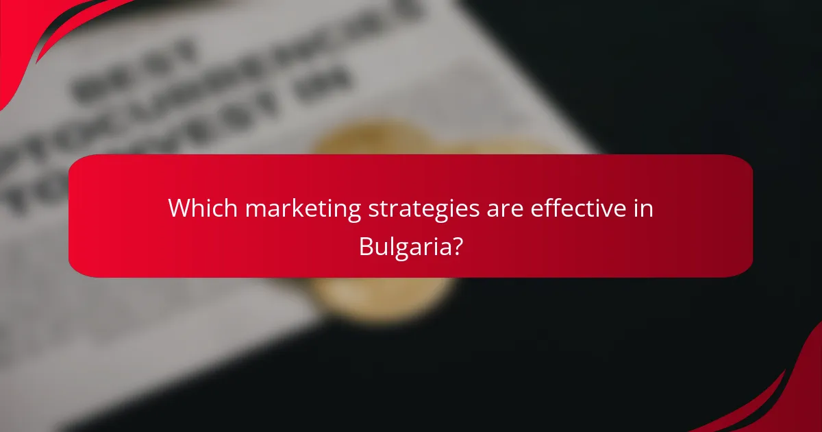 Which marketing strategies are effective in Bulgaria?